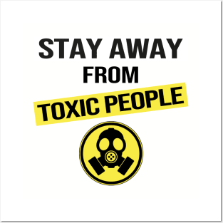 Stay Away From Toxic People Posters and Art